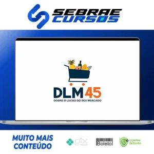DLM45: Dobre os Lucros do Seu Supermercado - Leandro Rosadas