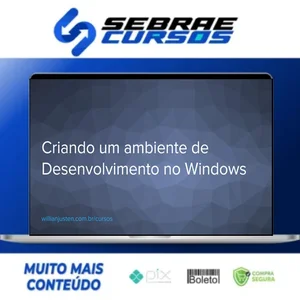 Curso Criando um Ambiente de Desenvolvimento no Windows - Willian Justen