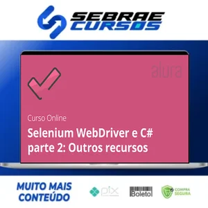 Alura: Selenium Webdriver e C# Parte 2, Outros Recursos - Daniel Portugal
