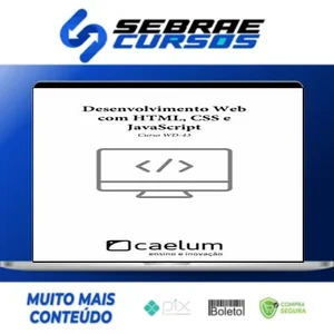 Desenvolvimento Web com Html, CSS e Javascript - Caelum