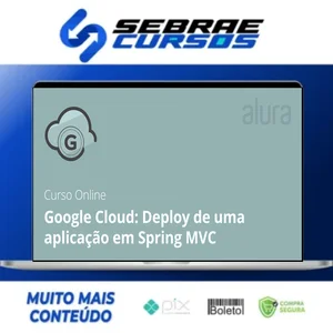 Google Cloud: Deploy de Uma Aplicação em Spring Mvc - Alura
