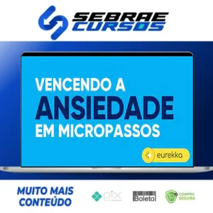 Vencendo a Ansiedade em Micropassos 2.0 - Eurekka