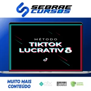 Método Tik Tok Lucrativo - Mustache