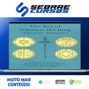 A Chave de Salomão: O Rei - SL MacGregor Mathers RA Gilbert