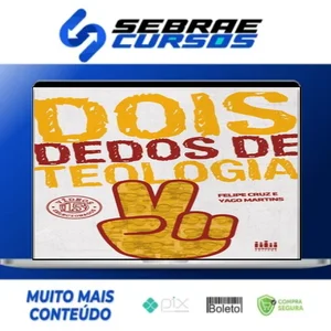 Dois Dedos de Teologia (1, 2, 3 Temporada) - Yago Martins e Felipe Cruz