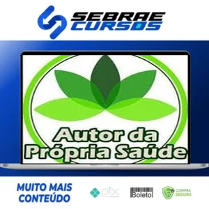 Autor da Própria Saúde: Curso de Fitoterapia - Daniel Forjaz