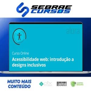 Acessibilidade Web: Introdução a Designs Inclusivos - Alura