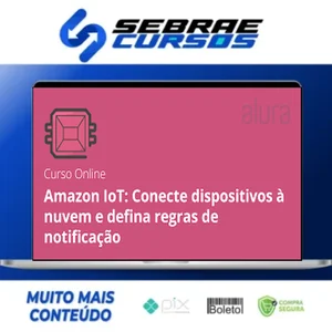 Amazon IOT com Cloud AWS e Assistente Alexa - Alura