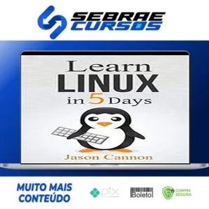 Learn Linux In 5 Days - Jason Cannon [INGLÊS]