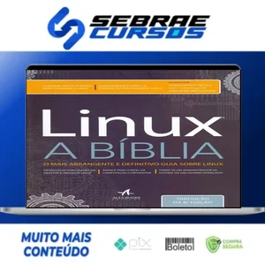 Linux: A Bíblia - Editora Alta Books