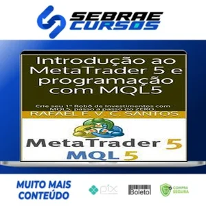 Crie Seu Primeiro Robô Utilizando Mql5 - Rafael F. V. C. Santos