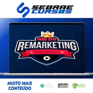 Rei Do Remarketing - Micha Menezes