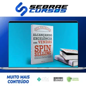 Alcançando Excelência em Vendas: Spin Selling - Neil Rackham
