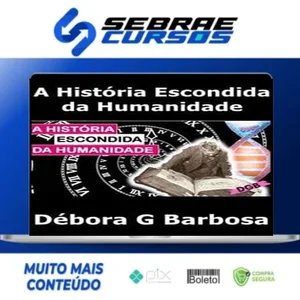 A História Escondida Da Humanidade - Débora G Barbosa