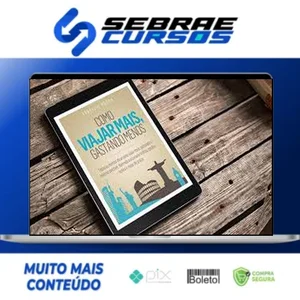 Como Viajar Mais, Gastando Menos - Fabricio Moura