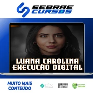 Execução Digital 3.0 - Luana Carolina