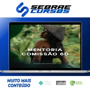 Mentoria Comissão 6D - Amanda Khayat